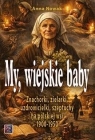 My, wiejskie baby Znachorki, zielarki.. Anna Nowak