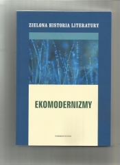 Zielona historia literatury Tom 2 Ekomodernizmy