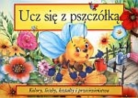 Ucz się z pszczółką. Kolory, liczby, kształty i przeciwieństwa - Gordon Volke, Stuart Martin
