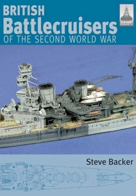 British Battlecruisers of the second world war - Steve Backer