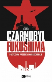 Czarnobyl i Fukushima - Ilnicki Tomasz