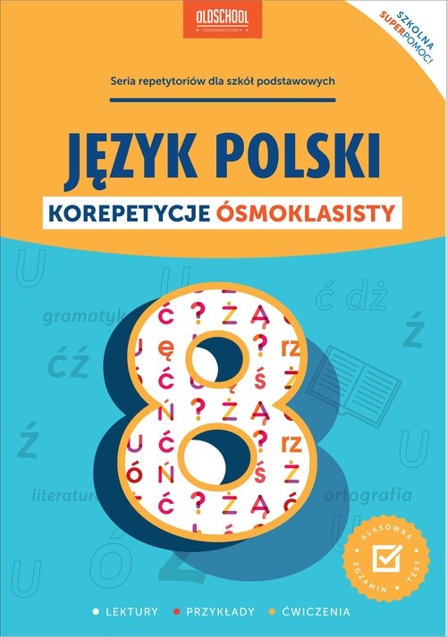 Język polski. Korepetycje ósmoklasisty. Nowe wydanie