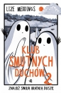 Klub Smutnych Duchów. Tom 2 - Lize Meddings