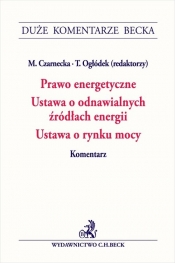Prawo energetyczne Ustawa o odnawialnych źródłach energii. Ustawa o rynku mocy. Komentarz