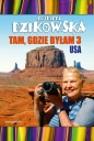 Tam gdzie byłam 3. USA - Elżbieta Dzikowska