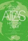 Atlas historii Ziemi Christian Grataloup, Becquart-Rousset Charlotte, Hespel Léna, Kolebka Héloïse, Barnicaud Jeanne