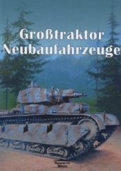 Grosstraktor neubaufahrzeuge - Opracowanie zbiorowe