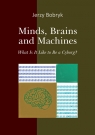 Minds brains and machines What is it like to be a cyborg? Bobryk Jerzy