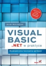 Visual Basic .NET w praktyce Błyskawiczne tworzenie aplikacji Matulewski Jacek