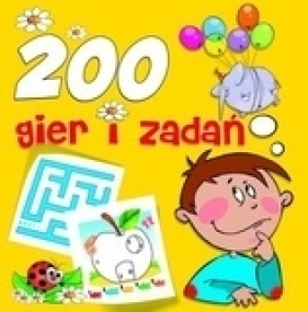 200 gier i zadań - Opracowanie zbiorowe