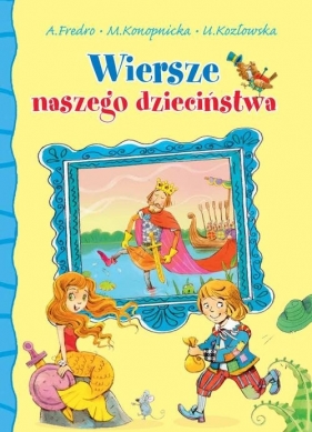 Wiersze naszego dzieciństwa - Aleksander Fredro, Maria Konopnicka, Urszula Kozłowska