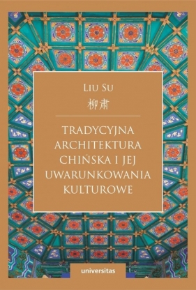 Tradycyjna architektura chińska i jej uwarunkowania kulturowe - Su Liu