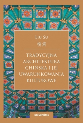 Tradycyjna architektura chińska i jej uwarunkowania kulturowe - Liu Su