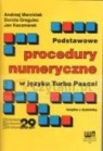 Podstawowe procedury numeryczne w języku Turbo Pascal Gregulec Dorota Kaczmarek Jan Marciniak Andrzej