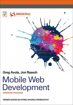 Mobile Web Development Smashing Magazine - Greg Avola, Raasch Jon