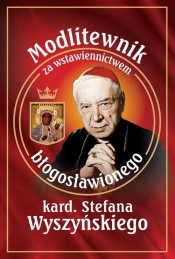 Modlitewnik za wstawiennictwem bł. kard. Stefana Wyszyńskiego - Smoliński Leszek
