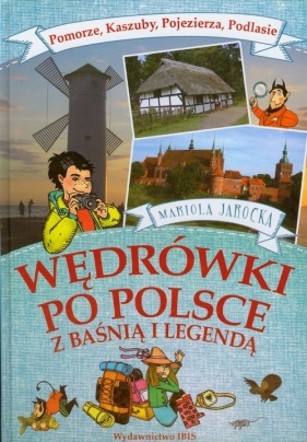 Wędrówki po Polsce z baśnią i legendą - Jarocka Mariola<br />