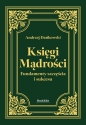 Księgi mądrości. Fundamenty szczęśćia i sukcesu - Andrzej Dańkowski