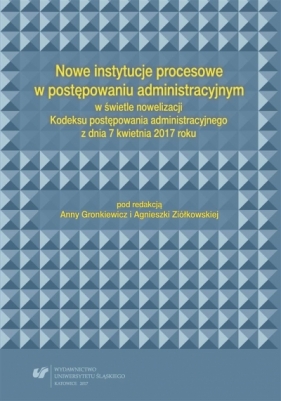 Nowe instytucje procesowe w postępowaniu... - red. Anna Gronkiewicz, Agnieszka Ziółkowska