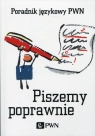 Piszemy poprawnie Poradnik językowy PWN Kubiak-Sokół Aleksandra