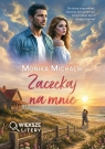 Zaczekaj na mnie (Większe Litery) Monika Michalik