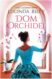 Dom Orchidei - Lucinda Riley