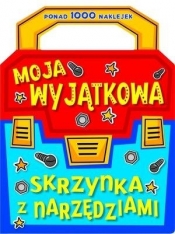 Moja wyjątkowa skrzynka z narzędziami - Opracowanie zbiorowe