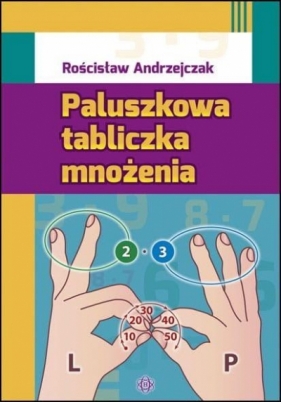 Paluszkowa tabliczka mnożenia - Rościsław Andrzejczak