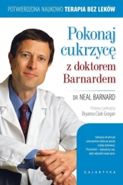 Pokonaj cukrzycę z doktorem Barnardem - Neal D. Barnard