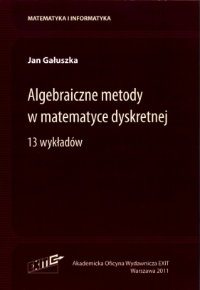 Algebraiczne metody w matematyce dyskretnej - Jan Gałuszka