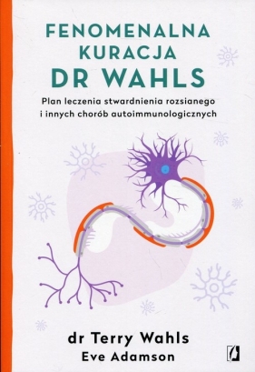 Fenomenalna kuracja dr Wahls - Terry Wahls, Eve Adamson