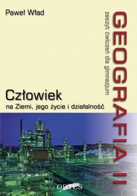 Geografia 2 Zeszyt ćwiczeń Człowiek na Ziemi, jego życie i działalność - Wład Paweł<br />