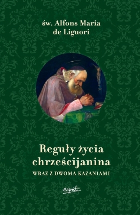 Reguły życia chrześcijanina wyd.2 - Alfons Maria Liguori