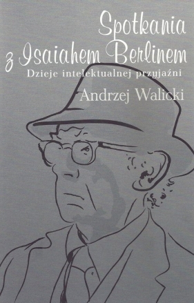 Spotkania z Isaiahem Berlinem - Walicki Andrzej