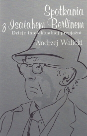 Spotkania z Isaiahem Berlinem - Walicki Andrzej