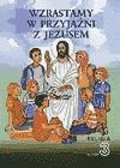 Wzrastamy w przyjaźni z Jezusem 3 podręcznik