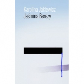 Jaśmina Berezy - Karolina Jaklewicz