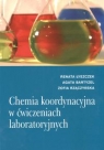 Chemia koordynacyjna w ćwiczeniach laboratoryjnych Łyszczek Renata