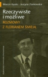 Rzeczywiste i możliwe Rozmowy z Florianem Śmieją