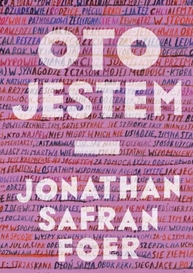 Oto jestem - Foer Jonathan Safran
