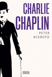 Charlie Chaplin - Ackroyd Peter