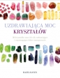 Uzdrawiająca moc kryształów - Hazel Raven