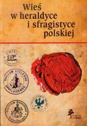 Wieś w heraldyce i sfragistyce polskiej - <br />