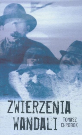 Zwierzenia wandali - Tomasz Chrobok