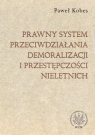 Prawny system przeciwdziałania demoralizacji i przestępczości nieletnich