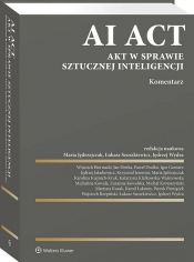 AI Act. Akt w sprawie sztucznej inteligencji. Komentarz. + praktyczne przykłady