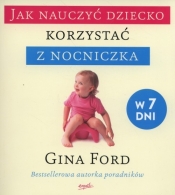 Jak nauczyć dziecko korzystać z nocniczka w 7 dni - Gina Ford