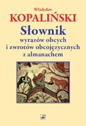 Słownik wyrazów obcych i zwrotów obcojęzycznych z almanachem wyd. 4 - Władysław Kopaliński