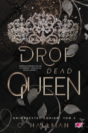 Uniwersytet Corium. Drop Dead Queen. Tom 2 - C. Hallman