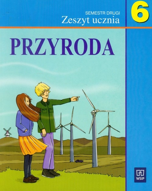 Przyroda 6 Zeszyt ucznia Semestr 2